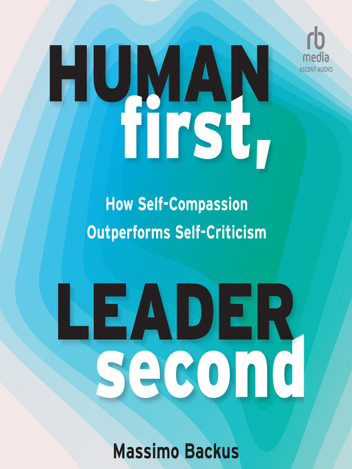 Title details for Human First, Leader Second by Massimo Backus - Available